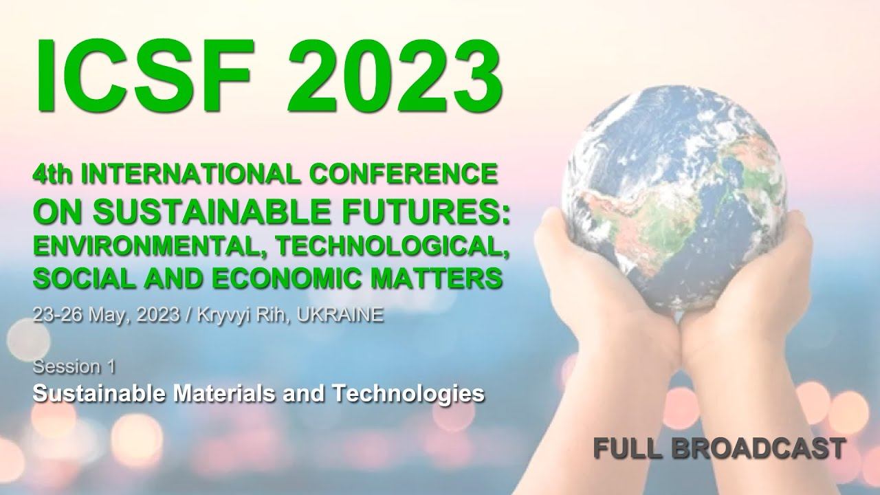ICSF 2023. Session 1: Sustainable Materials and Technologies смотреть онлайн