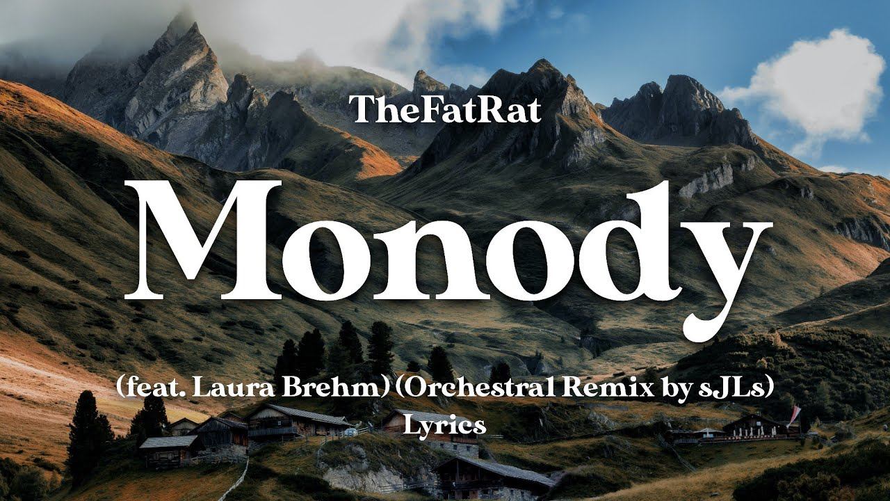 TheFatRat - Monody (feat. Laura Brehm) (Orchestral Remix by sJLs) (Lyrics) смотреть онлайн