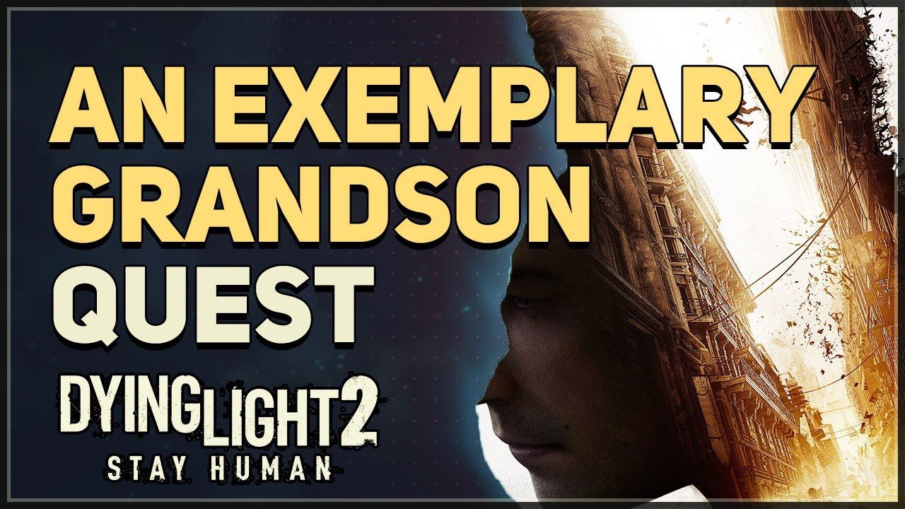 An Exemplary Grandson Dying Light 2 смотреть онлайн