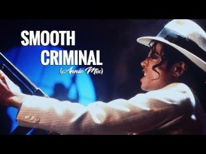 Michael Jackson - Smooth Criminal (Annie Mix)