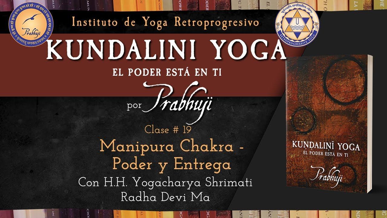Kundalini Yoga por Prabhuji - Clase #19- Manipura Chakra - Poder y Entrega | Radha Devi смотреть онлайн