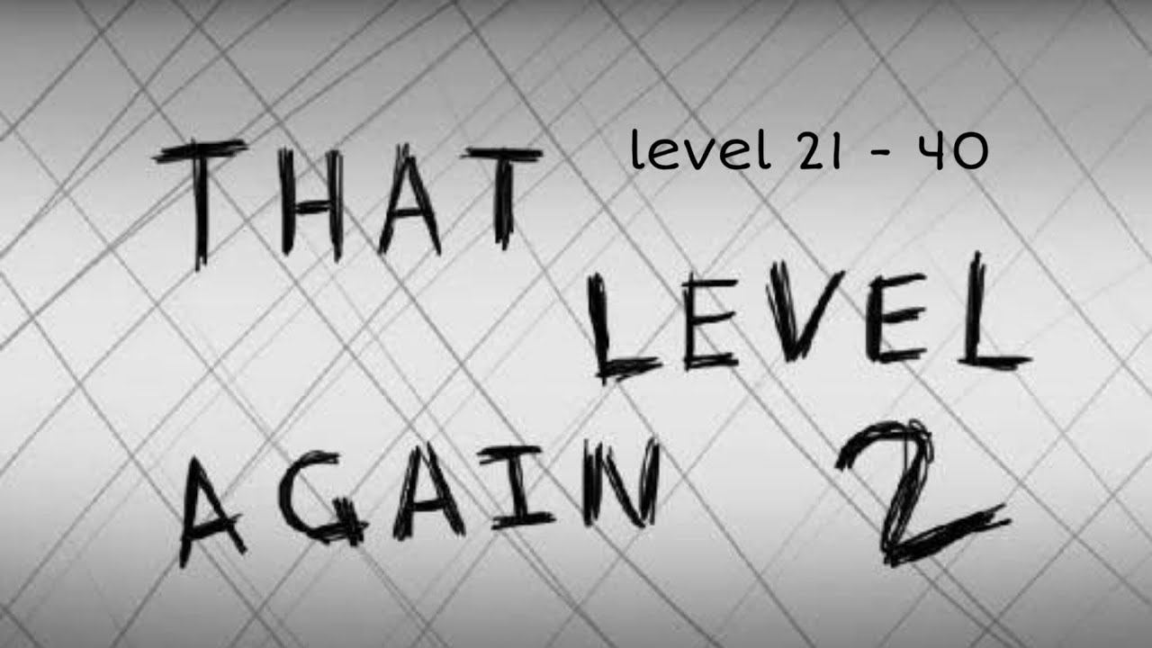 That level again 2 level 21 22 23 24 25 26 27 28 29 30 31 32 33 34 35 36 37 38 39 40 смотреть онлайн