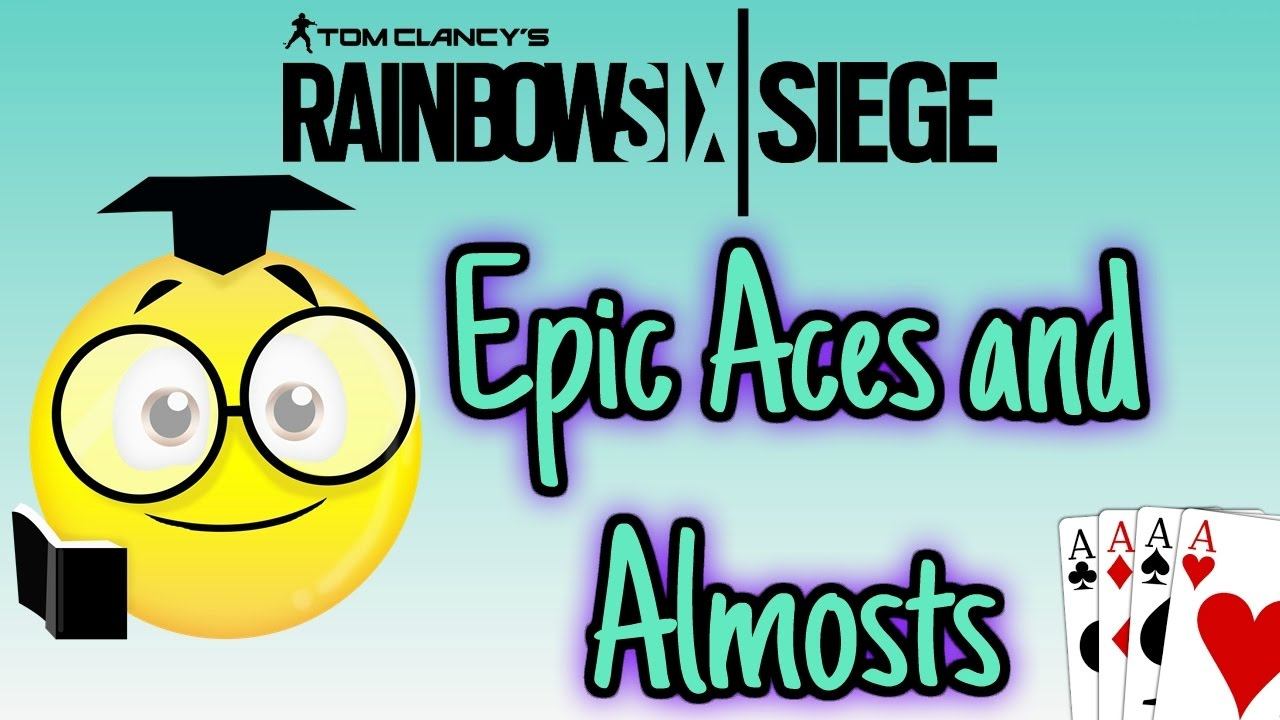 Rainbow Six Siege - Epic Aces and Almosts смотреть онлайн