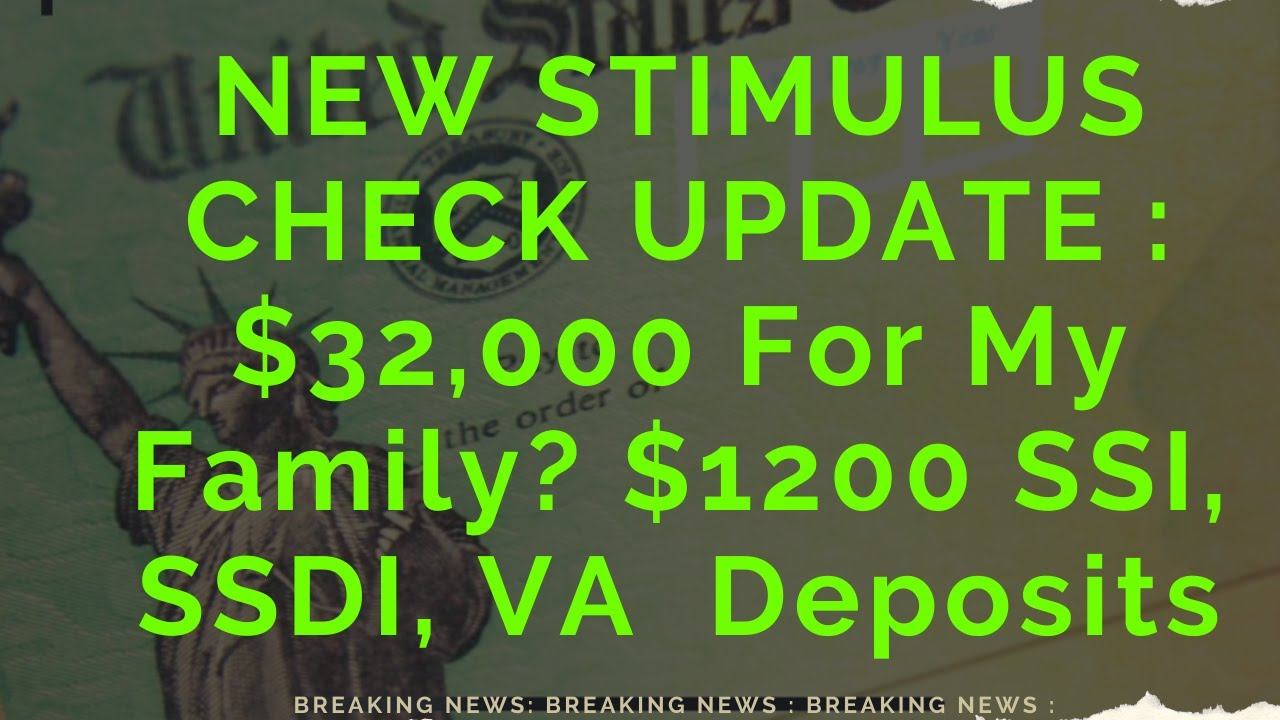 NEW STIMULUS CHECK UPDATE : $32,000 For My Family? | Also $1,200 SSI, SSDI, Deposits Soon смотреть онлайн