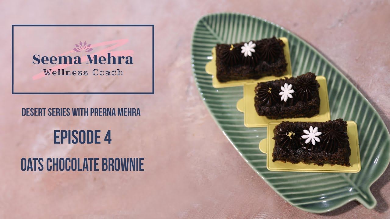 Recipe for Oats Chocolate Brownie-Seema Mehra Wellness Coach- Dessert Series-Episode 4 смотреть онлайн