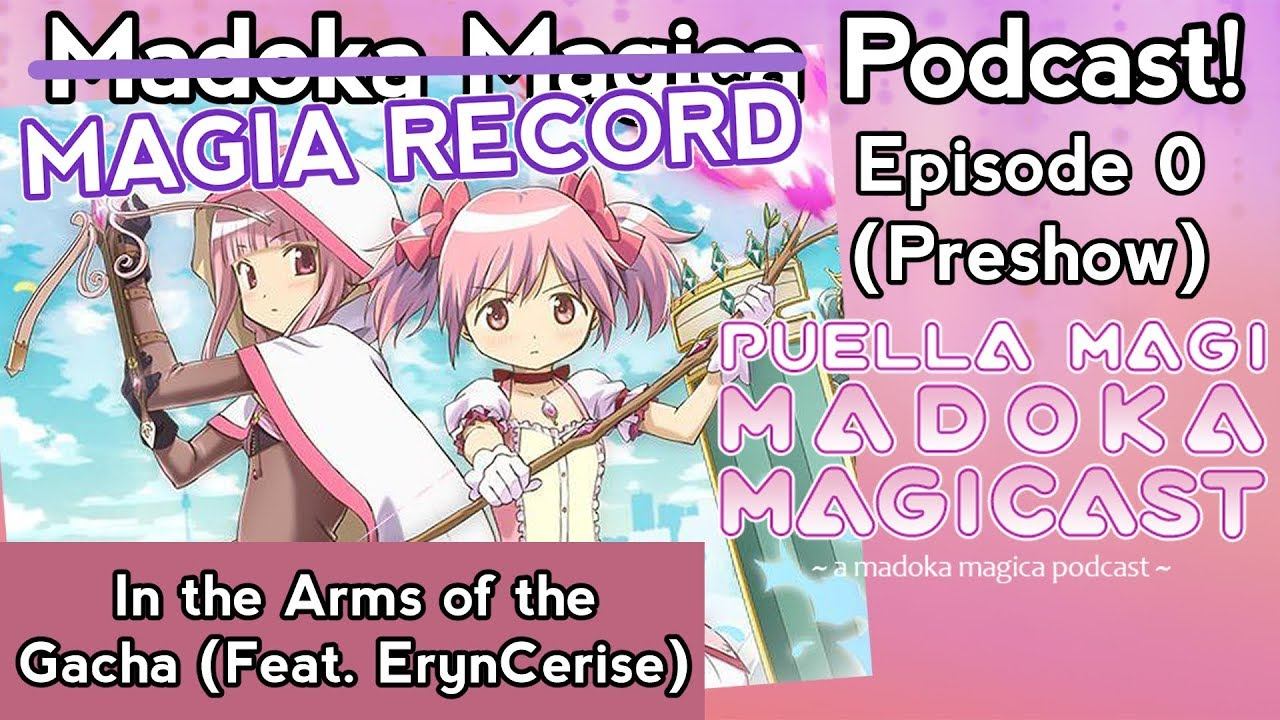 Madoka Magicast! Magia Record Preshow (Ft. ErynCerise) - In the Arms of the Gacha смотреть онлайн