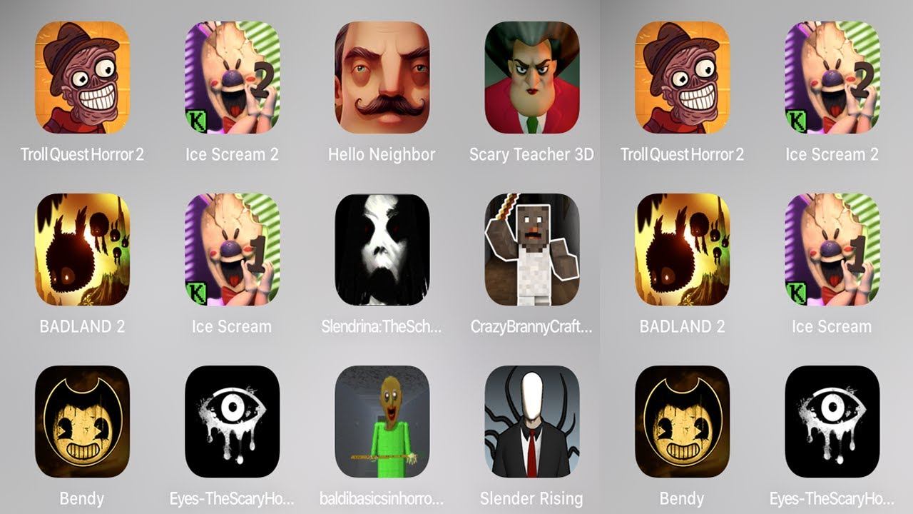 Troll Quest Horror Game 2,Ice Scream 2,Hello Neighbor,Badland,IceScream,Slendrina,Branny Craft,Bend