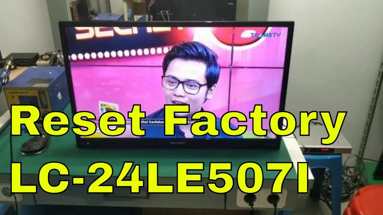 cara masuk menu service mode || LC-24Le507i 24N407i Reset factory смотреть онлайн