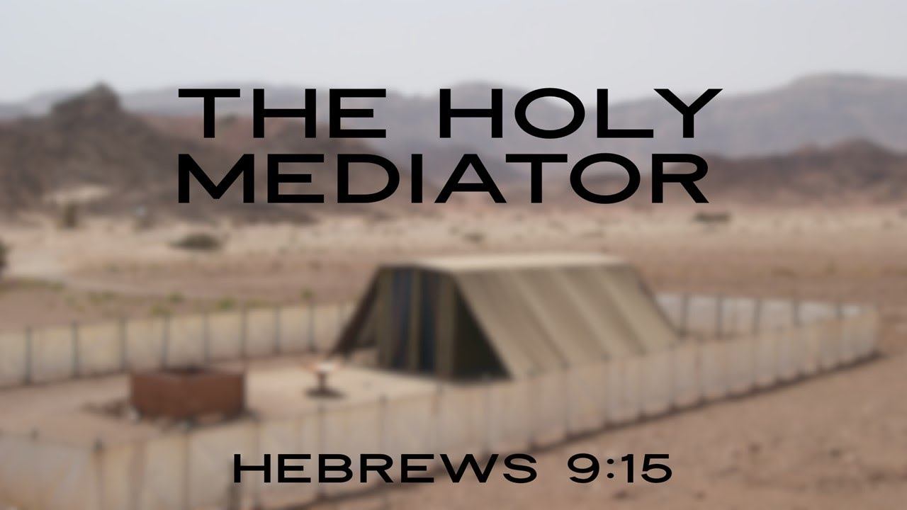 Hebrews 9:15 "The Holy Mediator" - Pastor Matthew Johnson смотреть онлайн