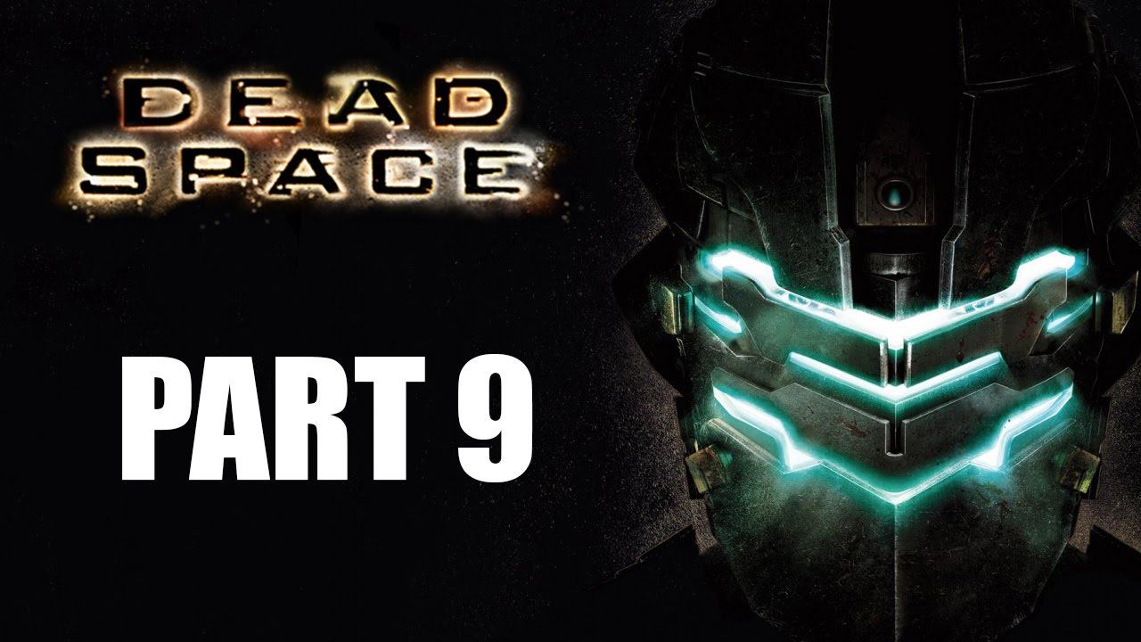 Dead Space: Chapter 9: Dead on Arrival [PC] [1080p] [60fps] смотреть онлайн