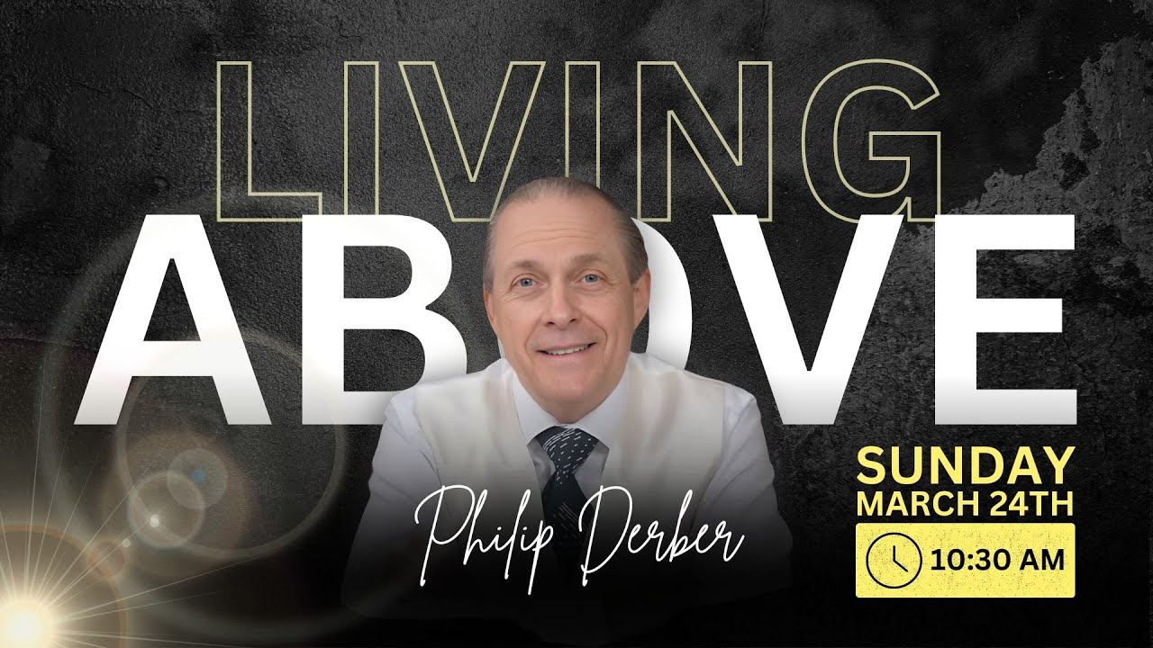 The ABOVE LIFE Pt 1 - Dr. Philip Derber - 3.24.2024 - Sunday 10:30AM смотреть онлайн