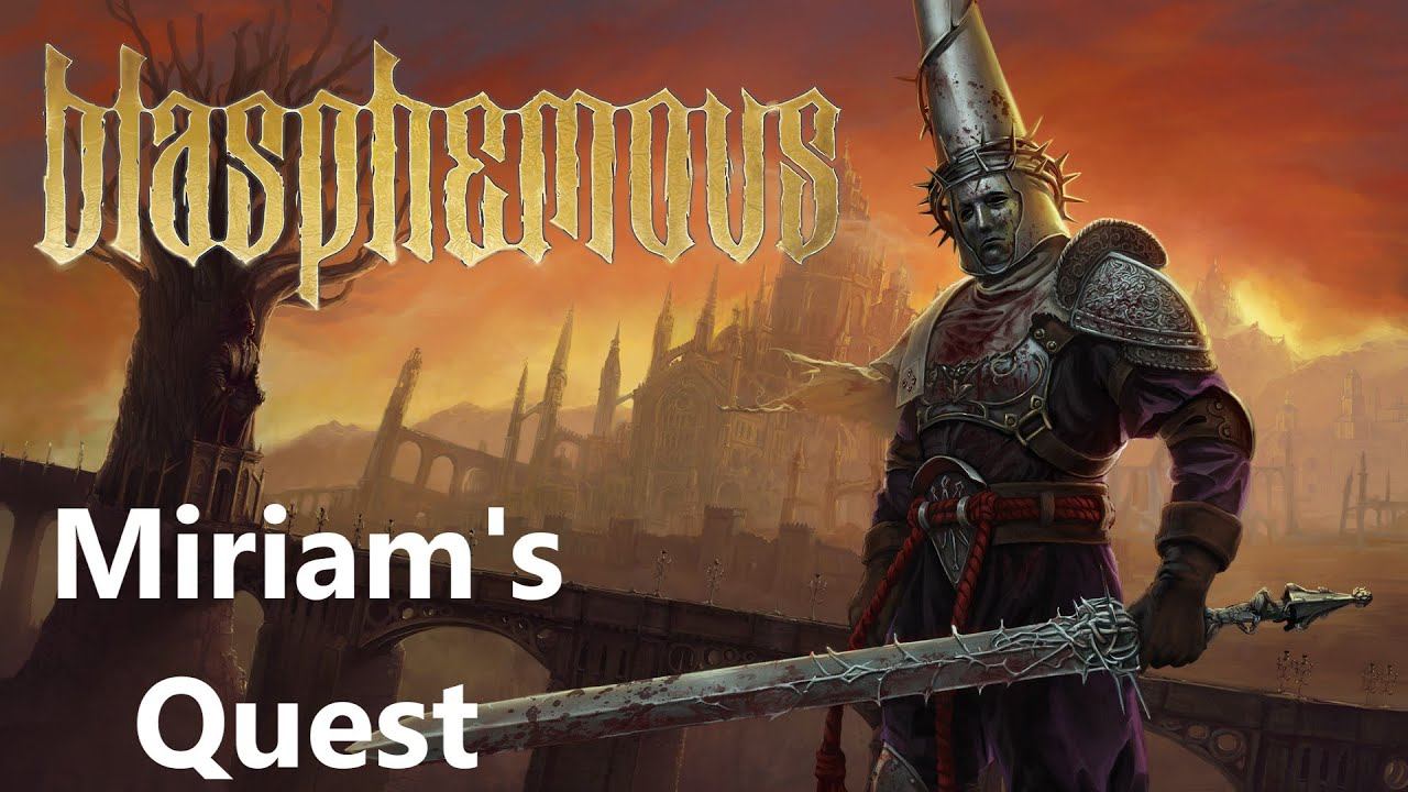 Blasphemous Walkthrough - Miriam's Quest (All Dungeons)