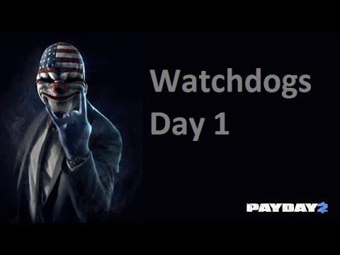 Payday 2 : Watchdogs Day 1 Playthrough смотреть онлайн
