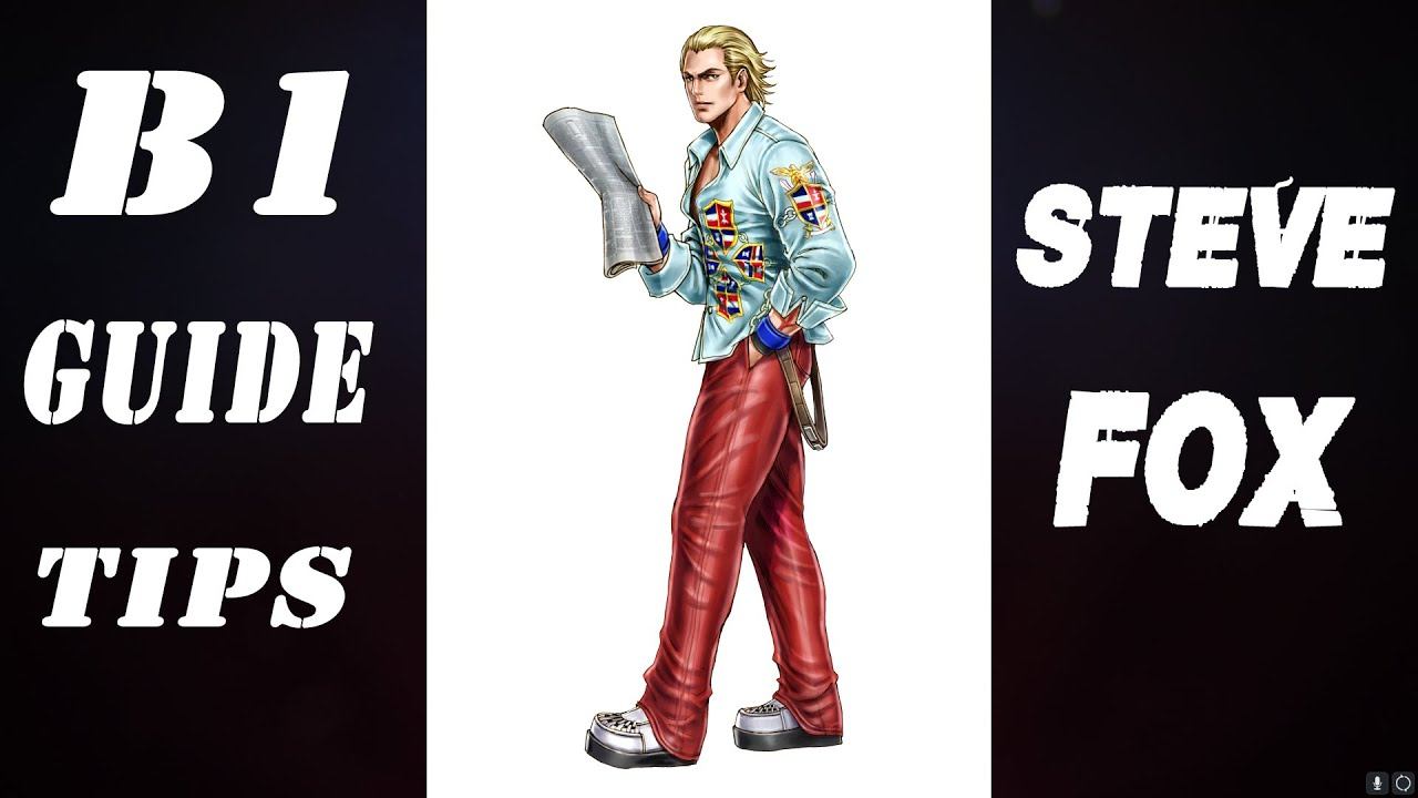 TEKKEN 7 Steve Fox B1 Guide Tips Tutorial Set Ups Обучение Подсказки и Сетапы  на русском| V5.10 |