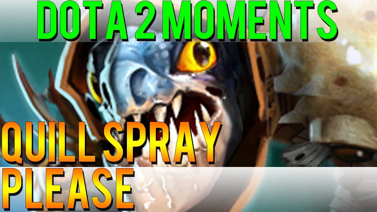 Dota 2 Moments - Quill Spray Please смотреть онлайн