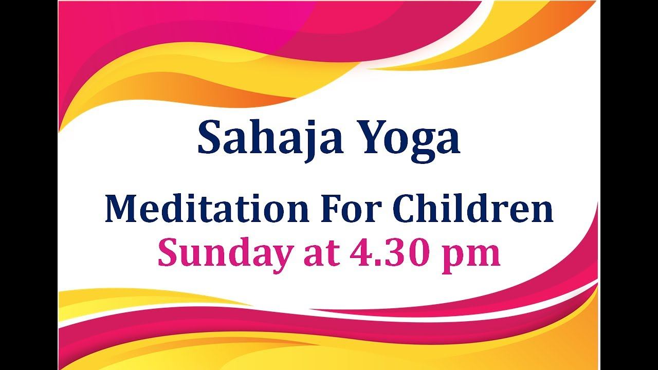SAHAJA YOGA CHILDREN'S WEEKLY MEDITATION(August 9,2020) - SWADHISTHANA CHAKRA смотреть онлайн