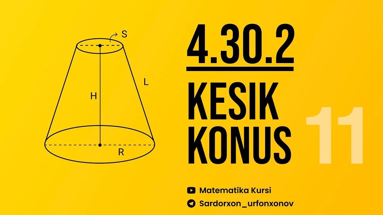 4.30.2 Kesik Konus | Streometriya 11 - Dars