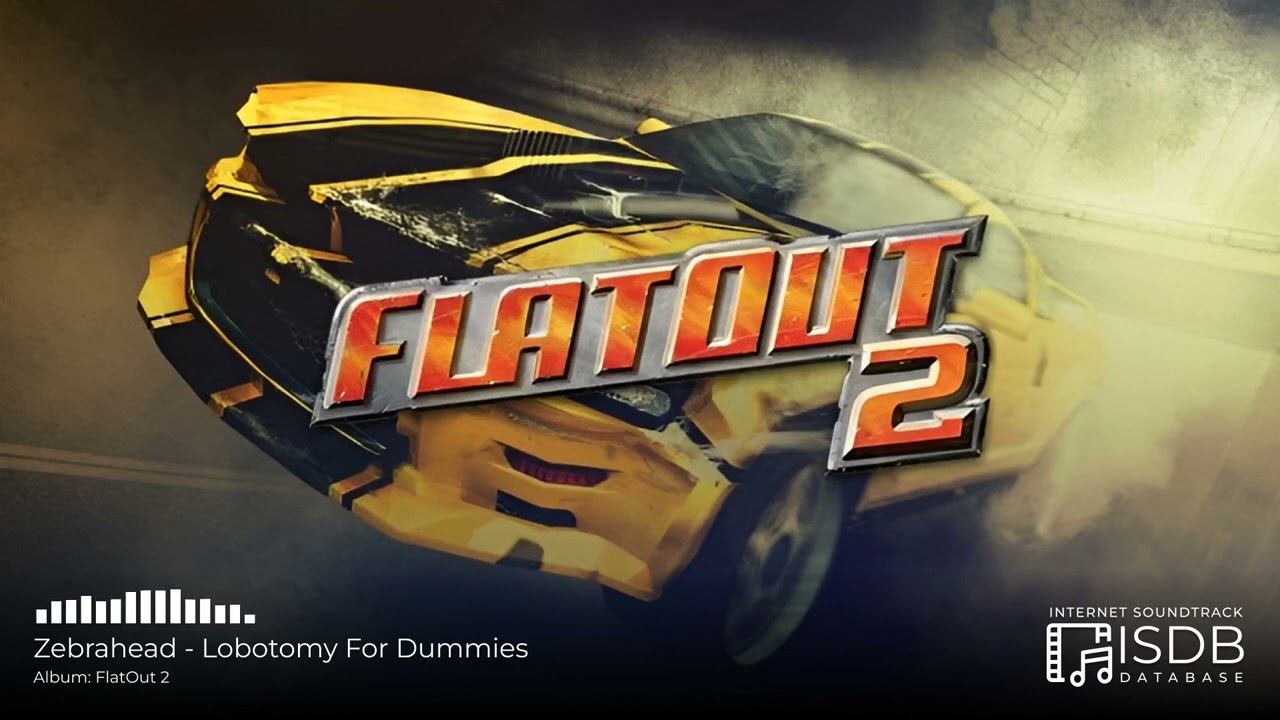 Zebrahead - Lobotomy For Dummies | FlatOut 2 SOUNDTRACK