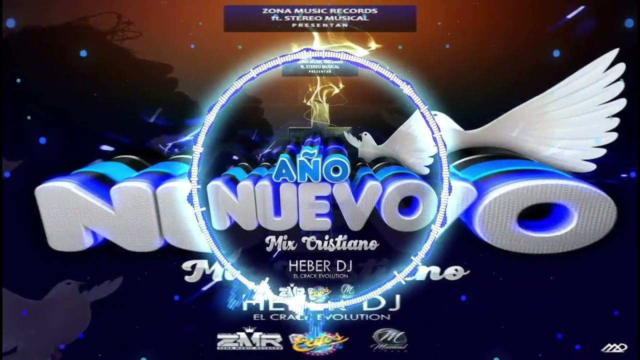 Año Nuevo Mix Cristiano By Heber Dj El Crack Evolution Zona Music Records Poder Latino смотреть онлайн