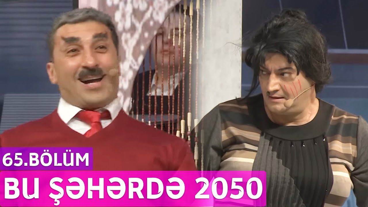 Bu Şəhərdə 2050 - 65.Bölüm смотреть онлайн