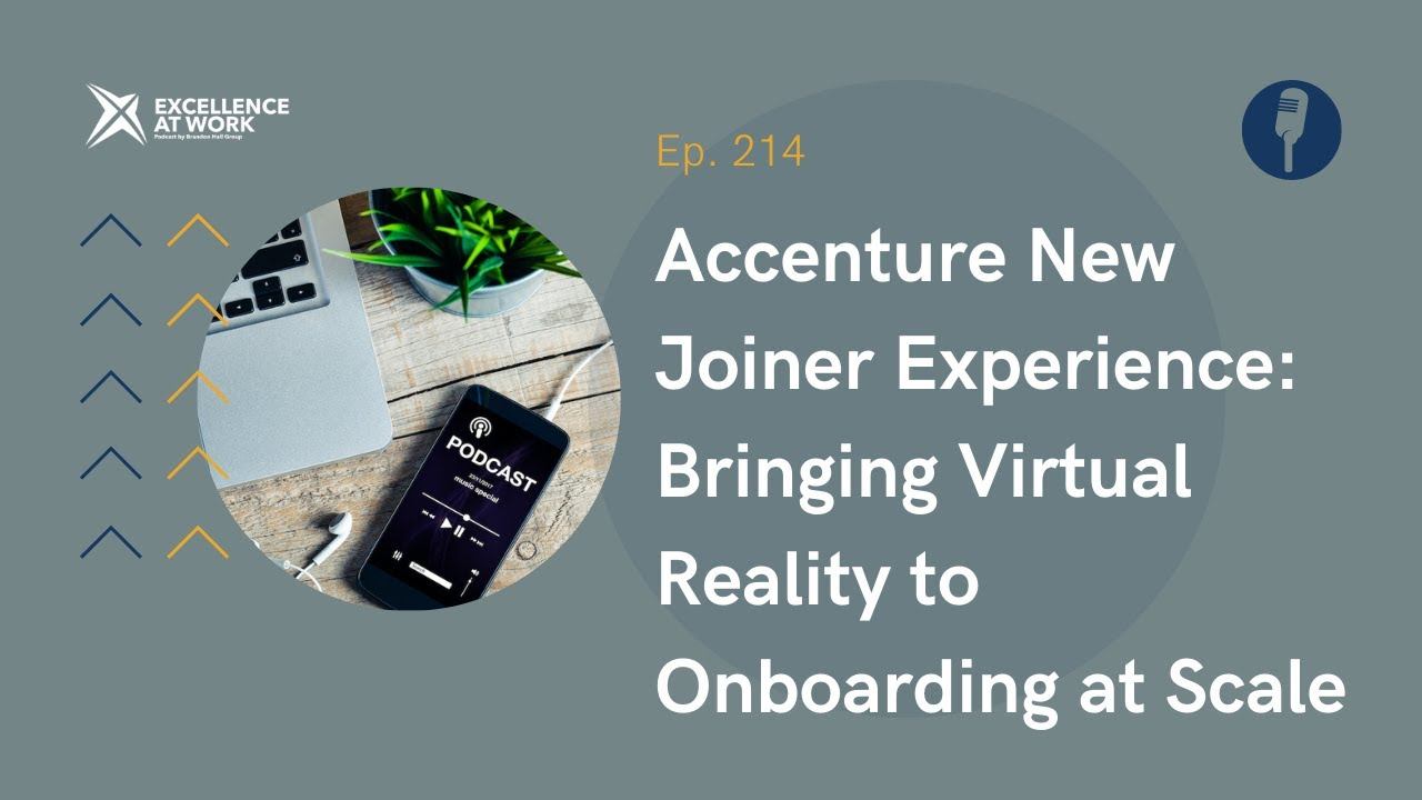 Excellence at Work 214: Accenture New Joiner Experience: Bringing Virtual Reality to Onboarding смотреть онлайн