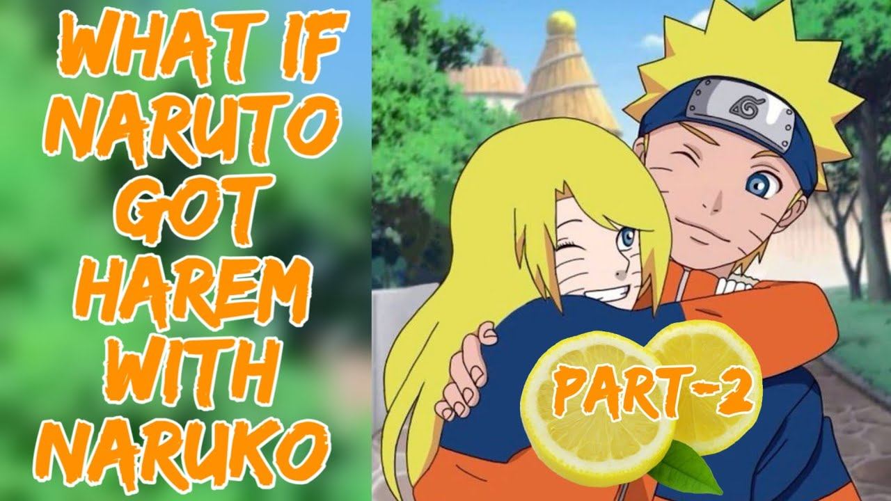 What If Naruto Got Harem With Naruko || Part-2 || Naruto Lemon