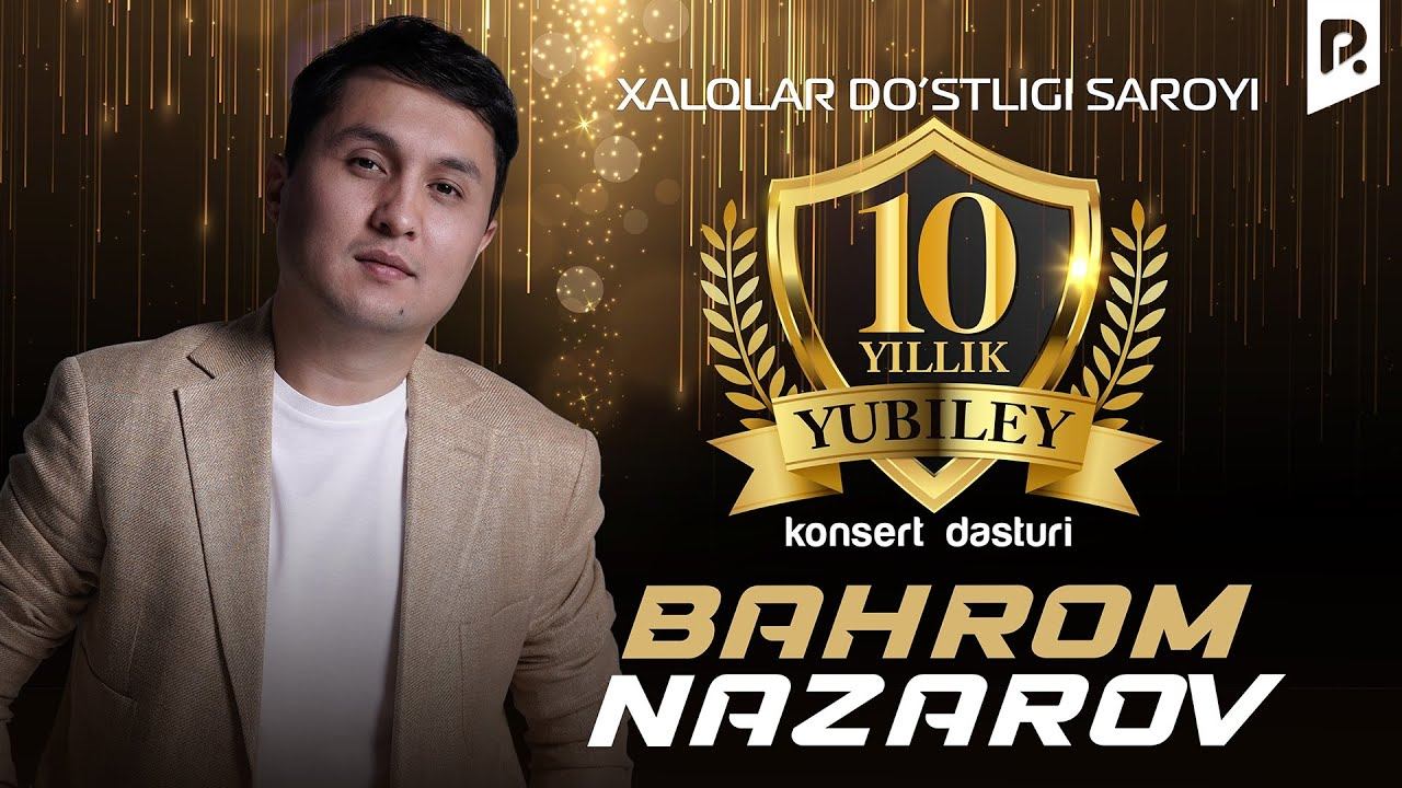 Bahrom Nazarov - 10 yillik yubiley konsert dasturi 2023 смотреть онлайн