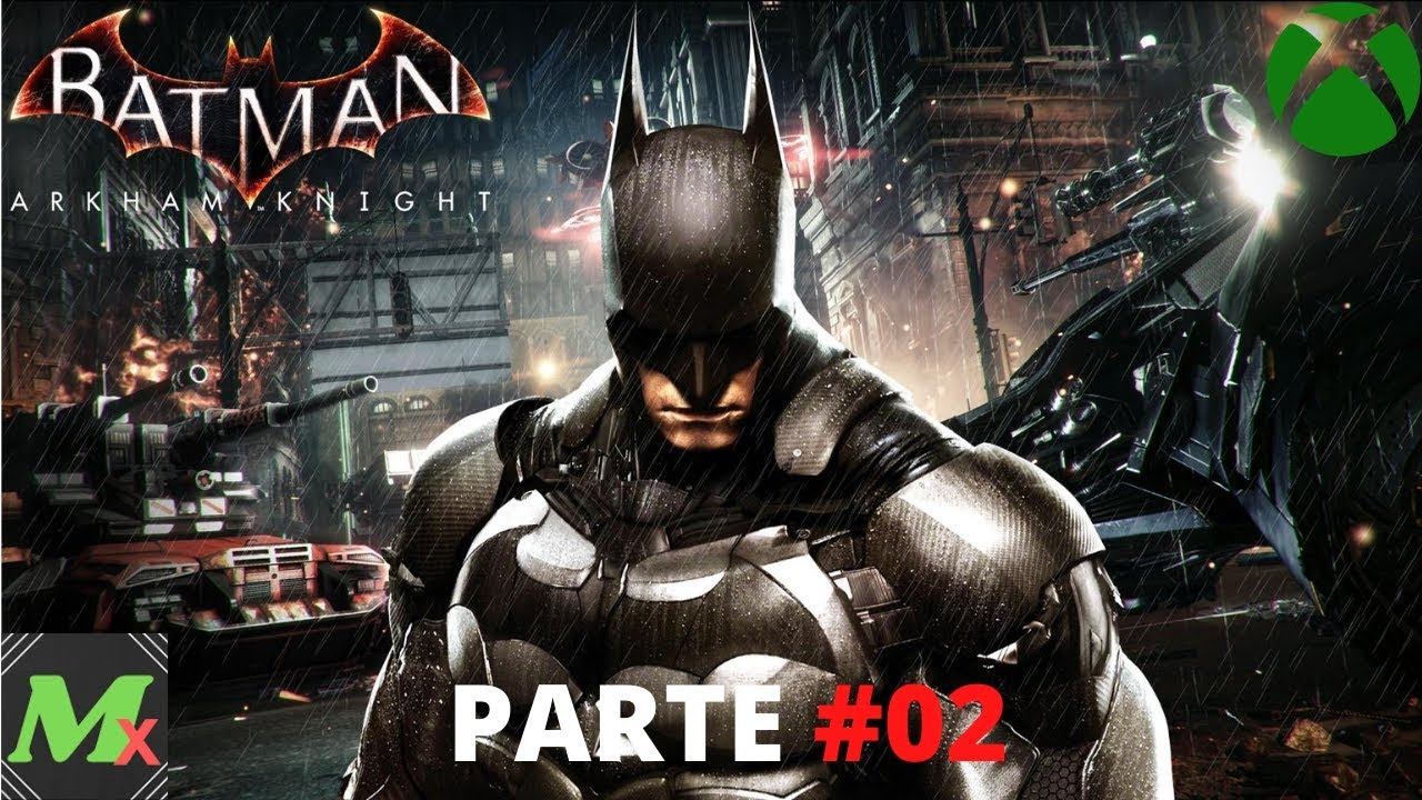 Batman Arkham Knight - (Xbox One) - Parte #02 смотреть онлайн