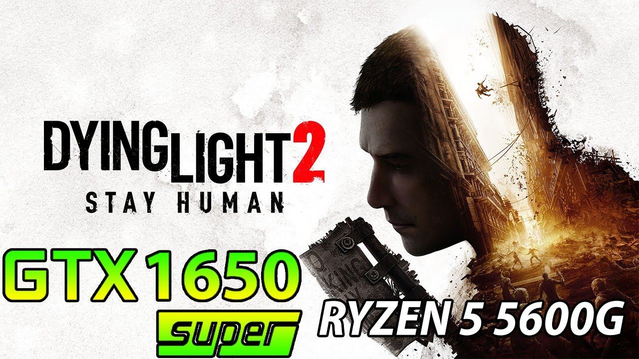 Dying Light 2 Stay Human v1.9.0 H1 | GTX 1650 Super + Ryzen 5 5600G Performance Test смотреть онлайн