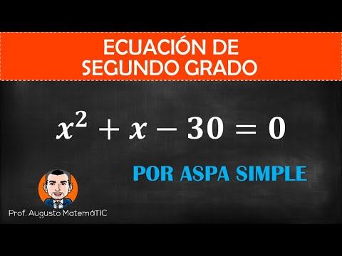 Ecuación De Segundo Grado X^2+x-30=0 Por Aspa Simple
