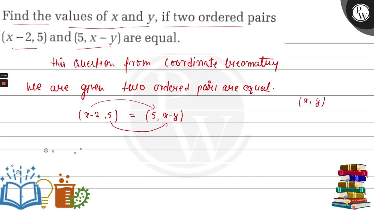Find the values of \( x \) and \( y \), if two ordered pairs \( (x-2,5) \) and \( (5, x-y) \) ar... смотреть онлайн