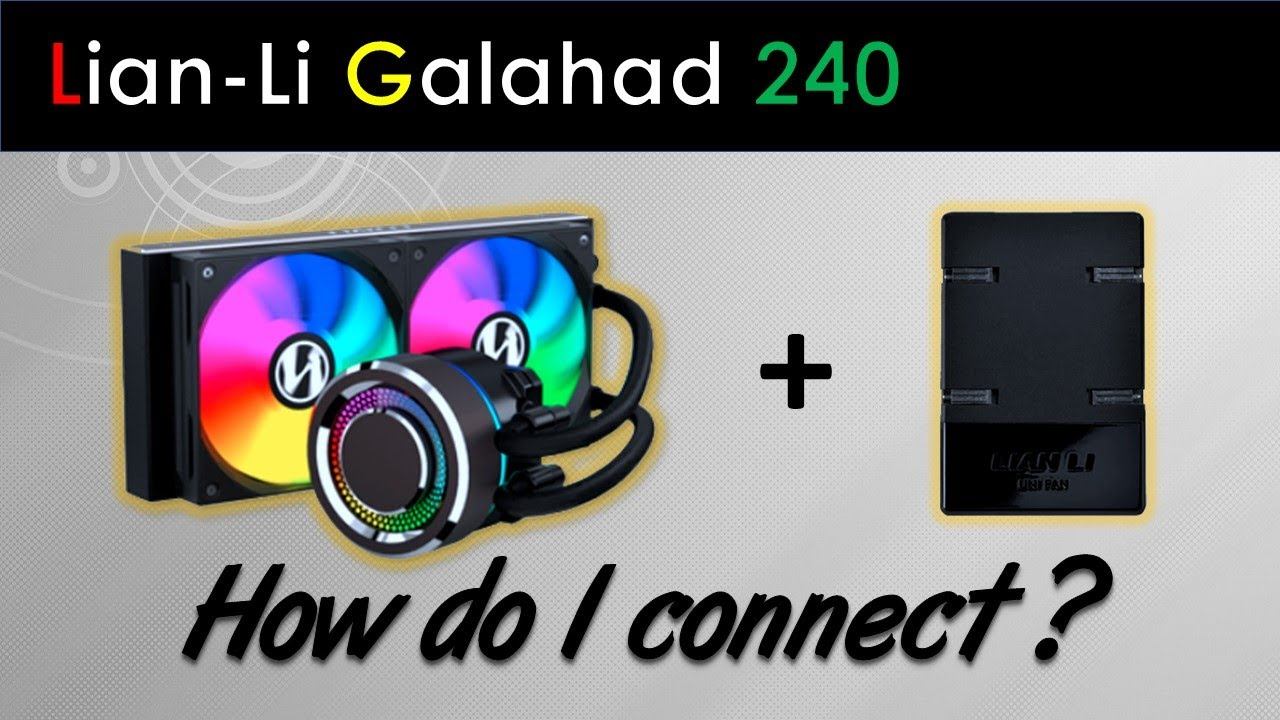 Lian Li Galahad 240 – To Use On Uni Fan Controller [L-Connect]