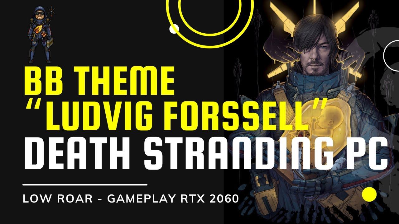 BB THEME - Ludvig Forssell - DEATH STRANDING PC смотреть онлайн