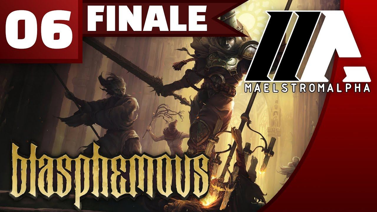 «MaelstromALPHA» Blasphemous (Part 6 - Finale) смотреть онлайн