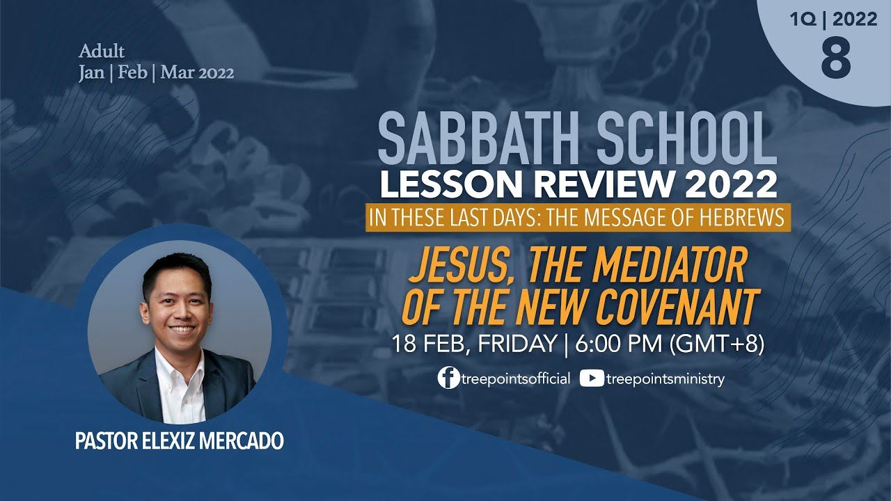JESUS, THE MEDIATOR OF THE NEW COVENANT | Sabbath School Lesson 8 | 1Q 2022 смотреть онлайн