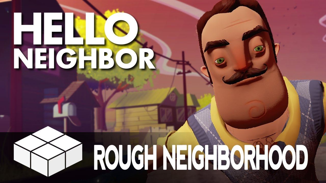 Hello Neighbor - Rough Neighborhood смотреть онлайн