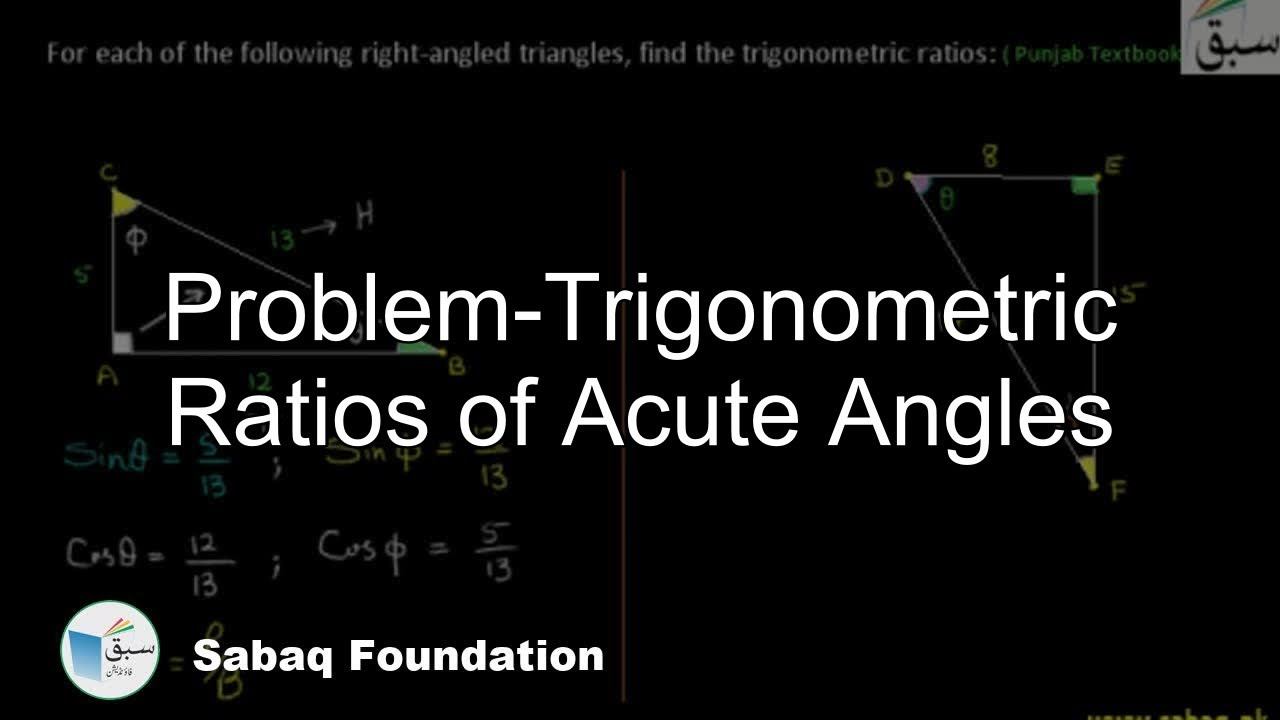 Problem-Trigonometric Ratios of Acute Angles, Math Lecture | Sabaq.pk смотреть онлайн