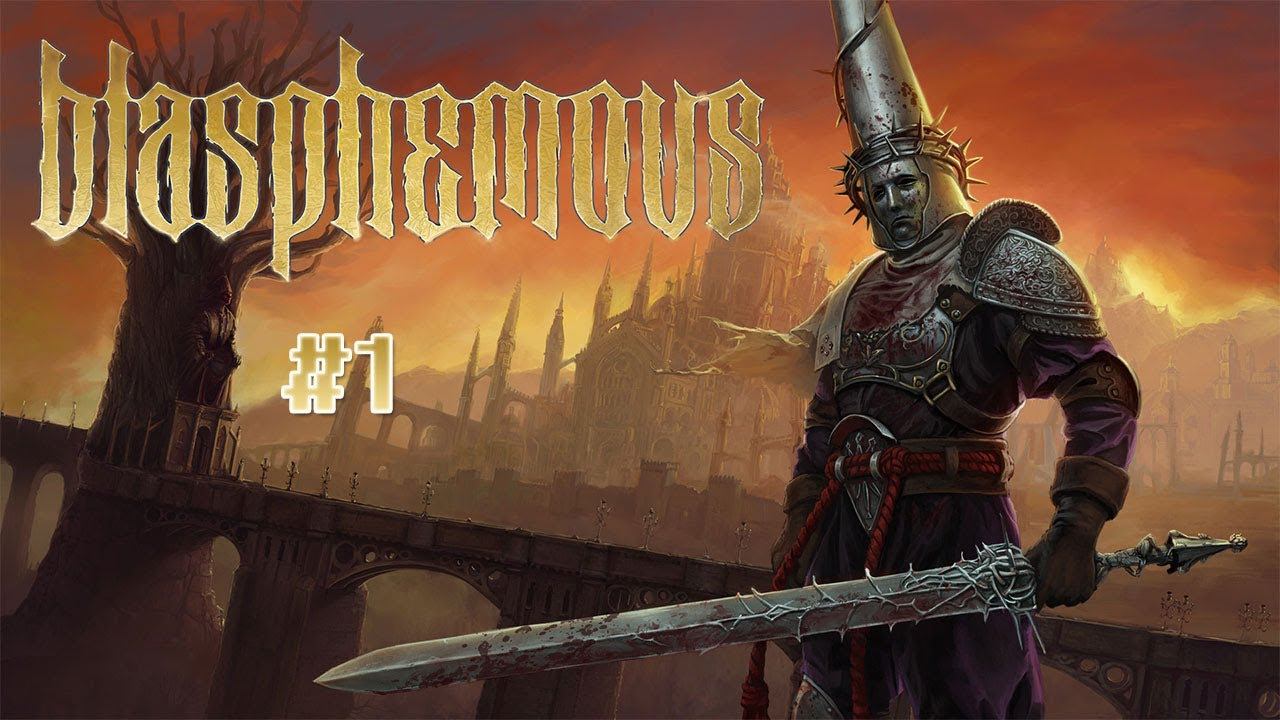 Everthing is Art!!! - Blasphemous #1 смотреть онлайн