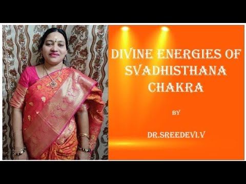 Divine energies of Swadhistana chakra | By Dr.V.Sreedevi смотреть онлайн