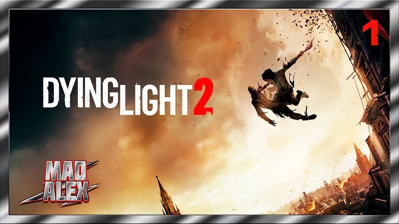 ПАРКУР И ЗОМБИ ➤ DYING LIGHT 2: STAY HUMAN ● #1 смотреть онлайн