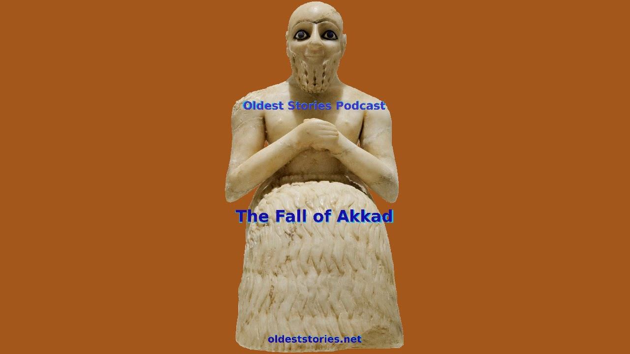 The Fall of Akkad - Oldest Stories Podcast смотреть онлайн