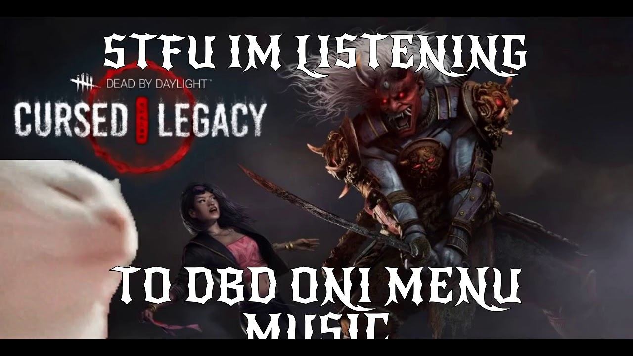 Stfu im listening to DBD Oni Menu Music смотреть онлайн