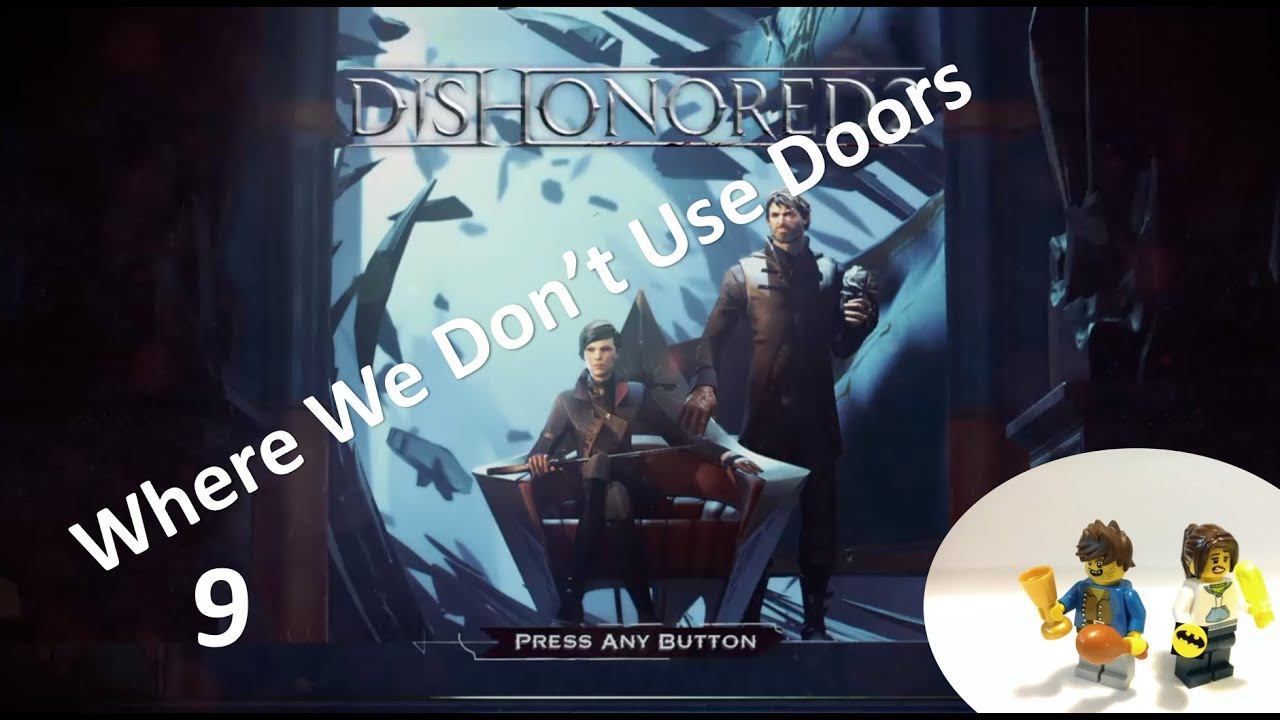 Dishonored 2 - Episode 9 - Where We Don't Use Doors смотреть онлайн