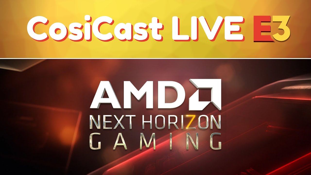 AMD: Next Horizon Gaming | E3 2019 | CosiCast LIVE смотреть онлайн