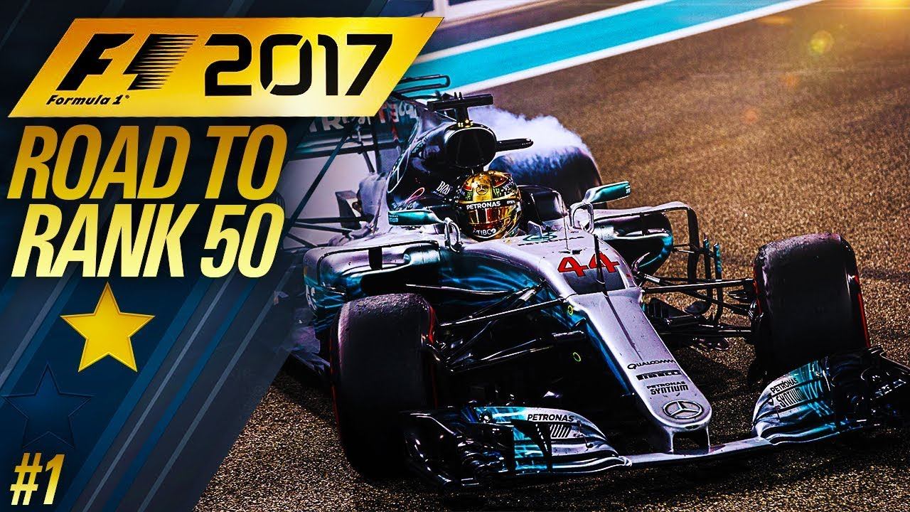 F1 2017 Road to Rank 50 #1 смотреть онлайн
