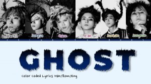 Xdinary Heroes - 'GHOST' Color Coded Lyrics (HAN/ROM/ENG)