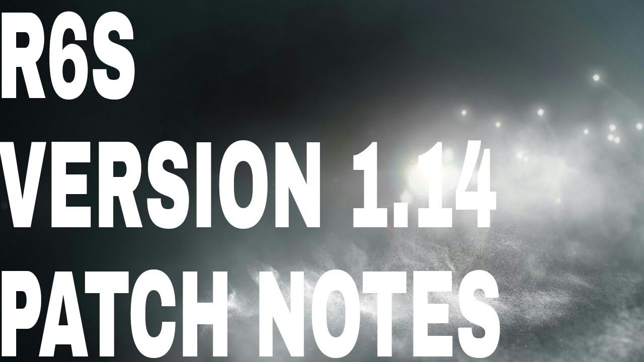 Rainbow Six Siege Version 1.14 Patch Notes смотреть онлайн