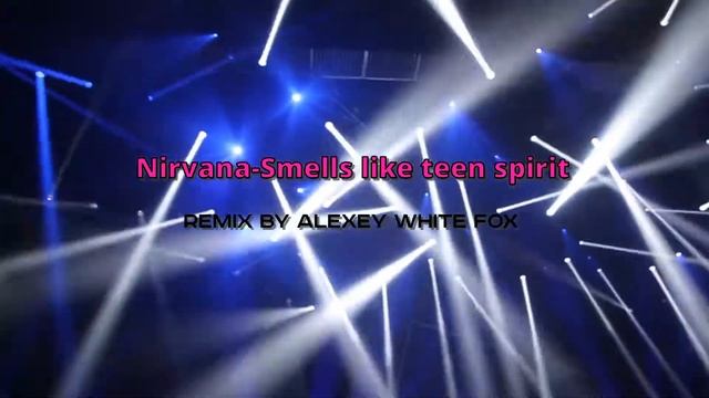 Nirvana -  Smells Like Teen Spirit (remix ALEXTER)