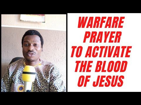 WARFARE PRAYER TO ACTIVATE THE BLOOD OF JESUS CHRIST смотреть онлайн