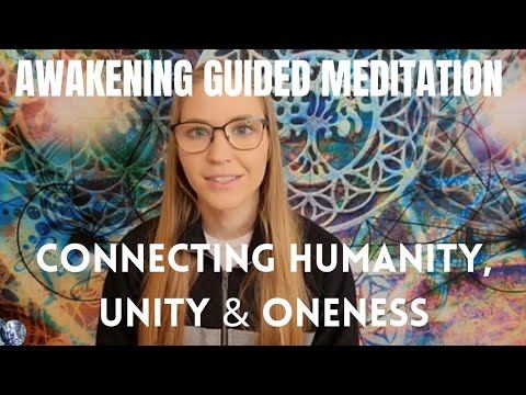 Awakening Guided Meditation | Connecting, Unity, Humanity & Oneness | Merging Dark & Light | смотреть онлайн